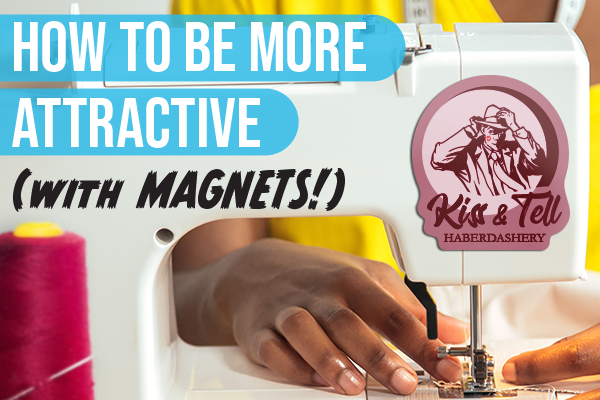 How to be More Attractive (with MAGNETS!)